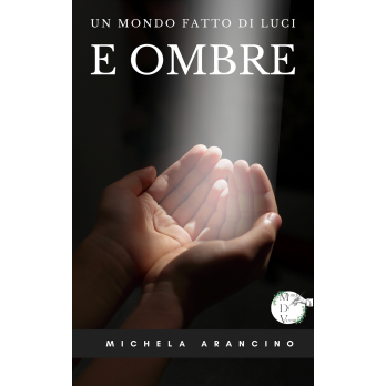 Un mondo fatto di luci e ombre