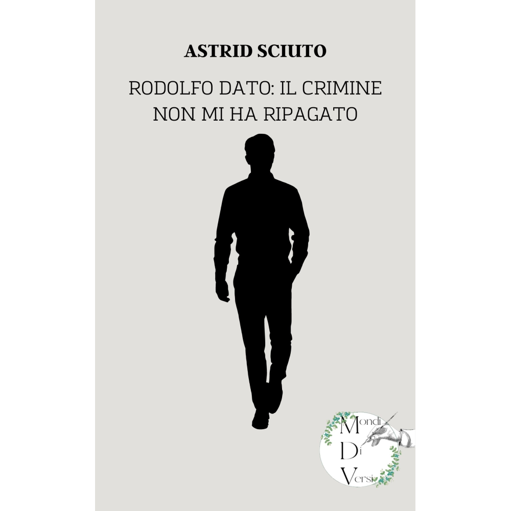 Rodolfo Dato: Il crimine non mi ha ripagato